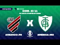 🔴 ATHLETICO-PR X AMÉRICA-MG | AO VIVO E COM IMAGENS | BRASILEIRÃO SÉRIE B 2025