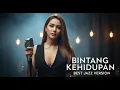 Lagu BINTANG KEHIDUPAN -  NIKE ARDILA || BEST JAZZ VERSION (COVER)