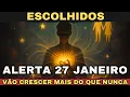 Lagu ⚠️ ESCOLHIDOS, ALERTA 27 JANEIRO — VOCÊ VAI CRESCER MAIS DO QUE NUNCA ⚠️