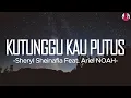 Download Lagu Kutunggu Kau Putu - Sheryl Sheinafia Feat  Ariel NOAH || Lirik