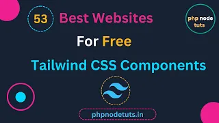 Download 🤫46 Best Websites For Free Tailwind CSS Components | Free Tailwind CSS Components | PhpNodeTuts MP3