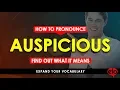 How To Pronounce Auspicious With Definition or Sentence Examples