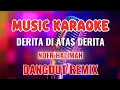 Download Lagu DERITA DI ATAS DERITA ~ KARAOKE DANGDUT MIX ~ NOER HALIMAH