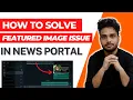 How to Solve the Featured Image Issue in WordPress Step by Step Guide