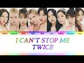 Download Lagu TWICE (トゥワイス) - I CAN'T STOP ME -Japanese Ver.- {Color Coded Lyrics}