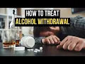 How To Treat Alcohol Wit rawal Syndrome And Why It Happens