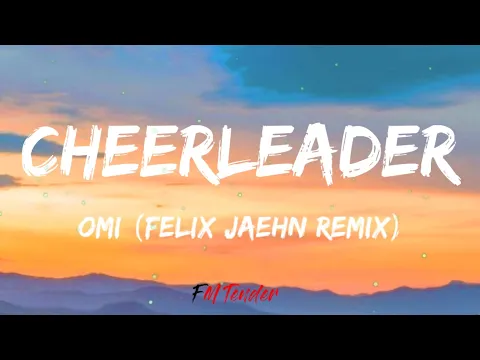 Download MP3 OMI - Cheerleader (Felix Jaehn Remix) (Lyrics)