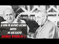Lagu A VIDA DE ALBINI LUCIANI ANTES DE SER ELEITO JOÃO PAULO I