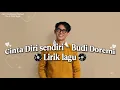 Cinta Diri sendiri - Budi Doremi | Lirik lagu🎶🎶🎵🎵🎤🎤