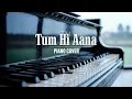 Download Lagu Tum Hi Aana - Piano / Keyboard cover - Instrumental - Pritam Goswami 