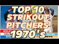 The Top 10 Strikeout Leaders From The 1970 s