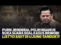 Download Lagu PURN JENDERAL POLRI NGAMUK BUKA SUARA SOAL KASUS BRIMOB! LISTYO SIGIT DI UJUNG TANDUK?!