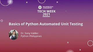 Basics of Python Automated Unit Testing - Dr Sony Valdez PH Tech Week 2021
