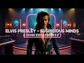 ELVIS PRESLEY-SUSPICIOUS MINDS (COVER SYNTH POP 80'S)