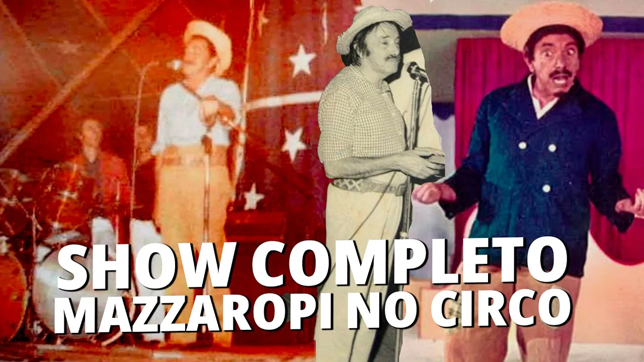 SHOW COMPLETO DO MAZZAROPI NO CIRCO