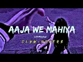 Download Lagu Aaja we mahiya slowed + reverb  | sad lofi| Slow + Reverb