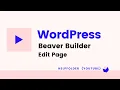 WordPress Beaver Builder - How to Edit Page