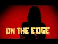 Download Lagu ON THE EDGE  (official video) - B.O.W