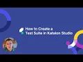 How to Create a Test Suite in Katalon Studio