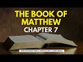 The Holy Bible - Matthew Chapter 7 NIV