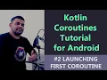 Kotlin Coroutines Tutorial for Android - Launching First Coroutine