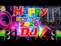 Happy New Yar Dj Song Dance Mix 2026 | New Year DJ Song 2026 | Happy New Year DJ Competition Song