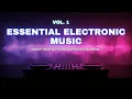 Download Lagu ESSENTIAL ELECTRONIC MUSIC 🎧 VOL. 1 | Best Electronic Hits | Non-Stop Party