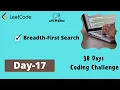 Day-17 Breadth-first-search 30 Days Coding Challenge Lets practice together