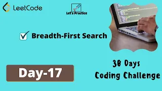 Day-17 Breadth-first-search 30 Days Coding Challenge Lets practice together