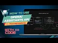 OpenAI Assistants API - Part 1 information retrieval functionality with working code
