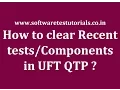 QTP For Beginers How to clear Recent in UFT QTP