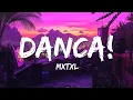 Download Lagu MXTXL - DANCA!