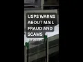 USPS warns against mail fraud and scams