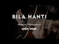 Download Lagu BILA NANTI // NABILA MAHARANI // KARAOKE GITAR AKUSTIK TANPA VOKAL NADA CEWE ( FEMALE )