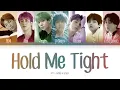 Download Lagu BTS Hold Me Tight Lyrics (방탄소년단 잡아줘 가사) [Color Coded Lyrics/Han/Rom/Eng]