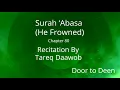 Download Lagu Surah 'Abasa (He Frowned) Tareq Daawob  Quran Recitation