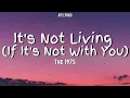 The 1975 - It's Not Living If It's Not With You (Lyrics)