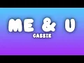 Cassie - Me & U (Lyrics)