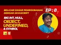 AKHIRNYA BigInt Undefined Null Symbol Object - Belajar Dasar Pemrograman Dengan JavaScript