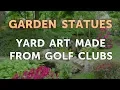 Yard Art Made From Golf Clubs