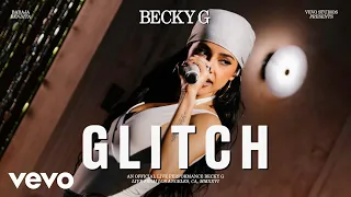 Becky G - Glitch | Official Live Performance