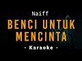 Download Lagu Benci Untuk Mencinta - Naif - Karaoke