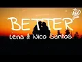 Lena \u0026 Nico Santos - Better (Lyrics)