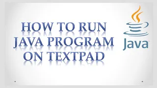HOW TO COMPILE AND RUN JAVA PROGRAM ON TEXTPAD EDITOR IN HINDI BEGINNER PROGRAMMERS