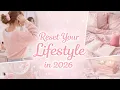 Reset Your Life in 2026 A Soft Lifestyle Glow-Up
