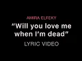 Download Lagu Amira Elfeky - Will you love me when I’m dead (Lyrics)