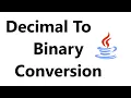 Decimal to Binary Conversion in java How to convert Decimal to binary in java