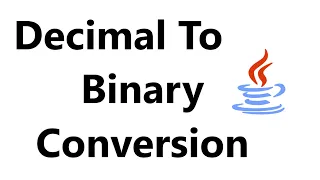 Decimal to Binary Conversion in java How to convert Decimal to binary in java