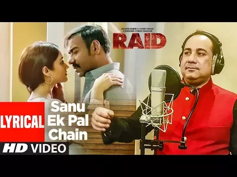 Download MP3 Sanu Ek Pal Chain Lyrical | Raid | Ajay Devgn | Ileana D'Cruz | Feat. Rahat Fateh Ali Khan