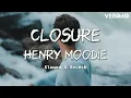 Henry Moodie - Closure (slowed + reverb)